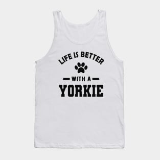 Yorkie Dog - Life is better with a yorkie Tank Top